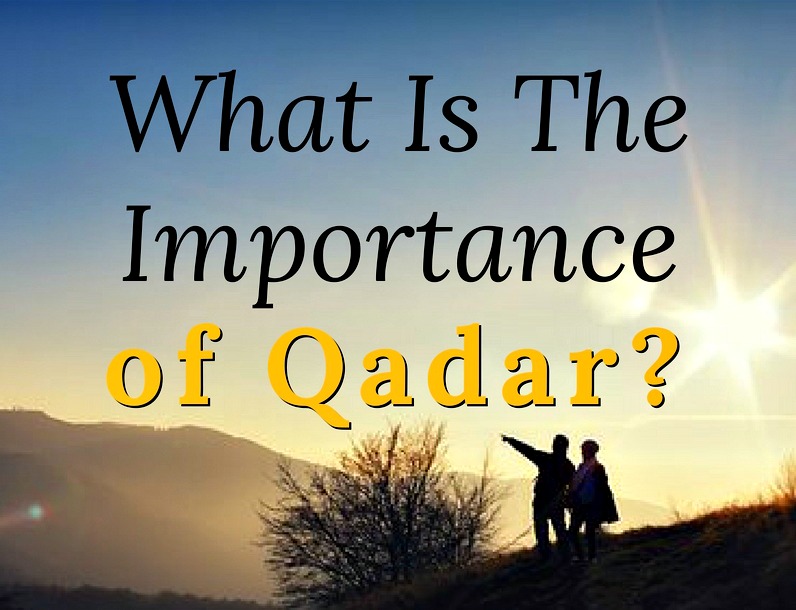 What-Is-The-Importance-of-Qadar